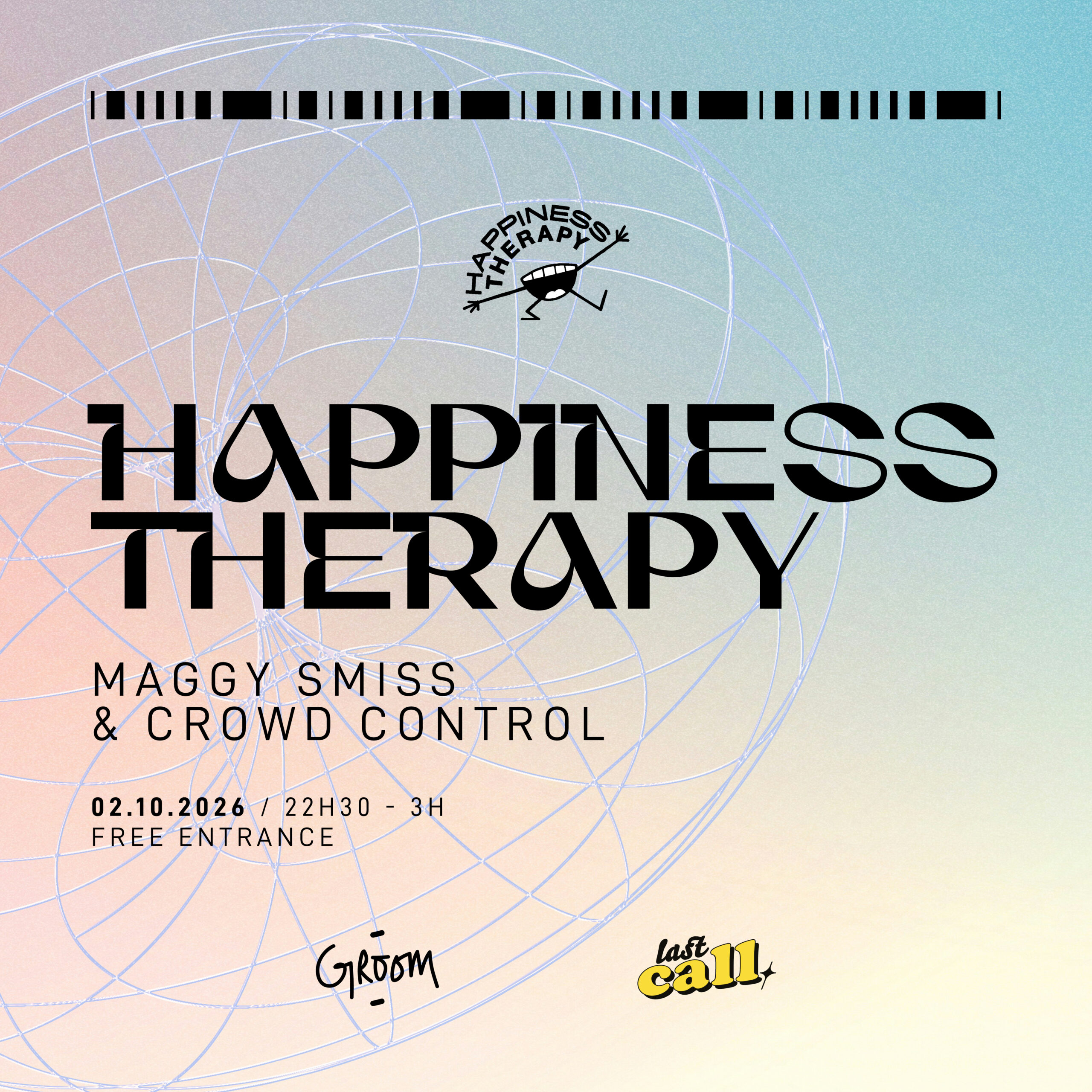GROOM LAST CALL w/ HAPPINESS THERAPY : MAGGY SMISS & CROWD CONTROL